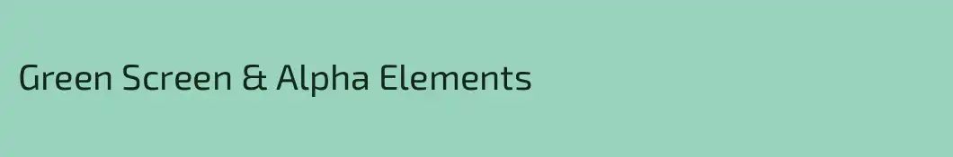 Green Screen & Alpha Elements